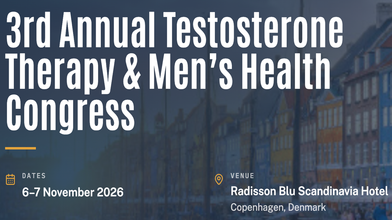 3rd Annual Testosterone Therapy & Men's Health Congress | Nov 6-7, 2026 - Copenhagen, Denmark