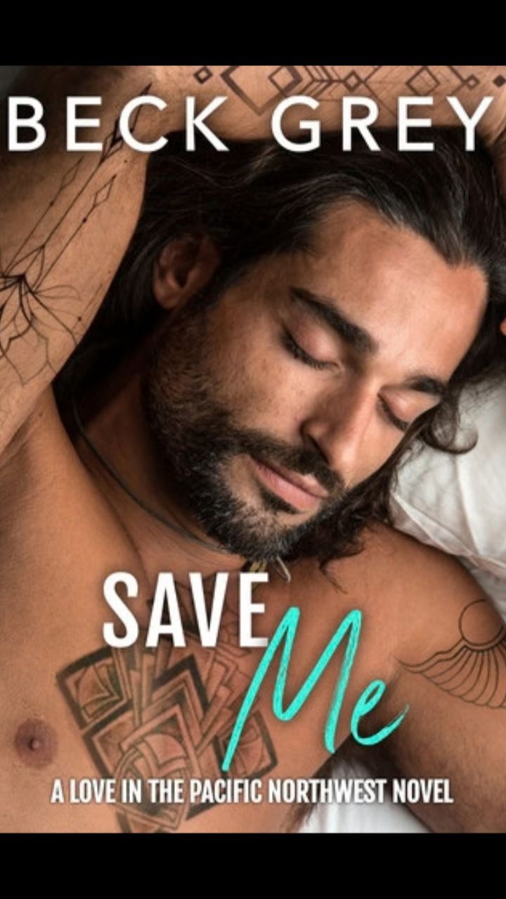 Save Me (Love in the Pacific Northwest #1) by Beck Grey