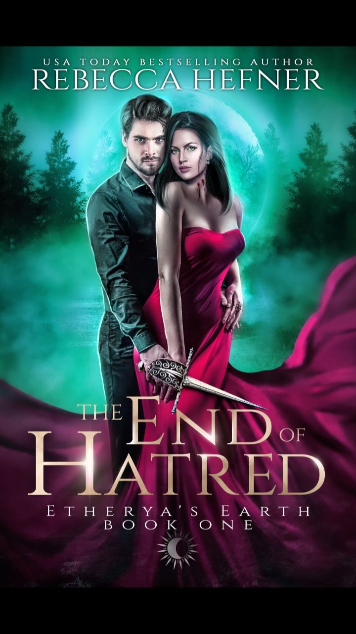 The End of Hatred (Etherya's Earth #1) by Rebecca Hefner