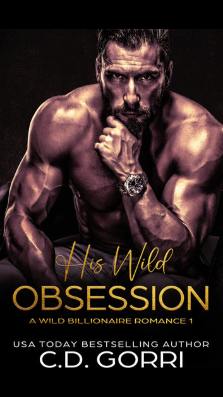His Wild Obsession (Wild Billionaire Romance #1) by C.D. Gorri