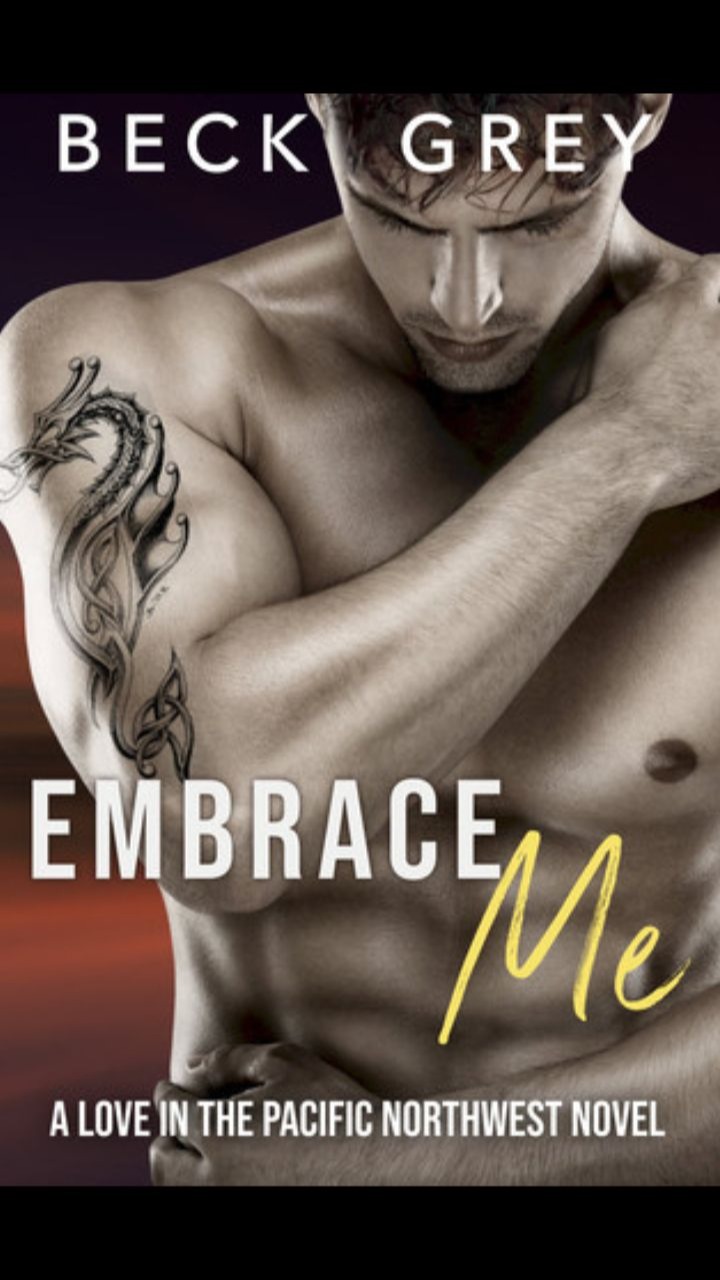 Embrace Me (Love in the Pacific Northwest #2) by Beck Grey