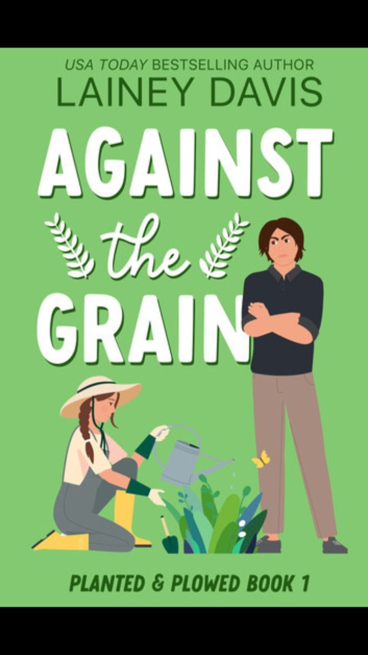 Against the Grain (Planted and Plowed #1) by Lainey Davis