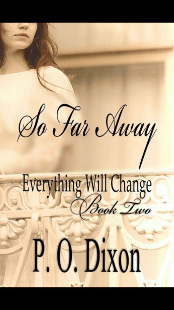 So Far Away (Pride and Prejudice Everything Will Change #2) by P.O. Dixon