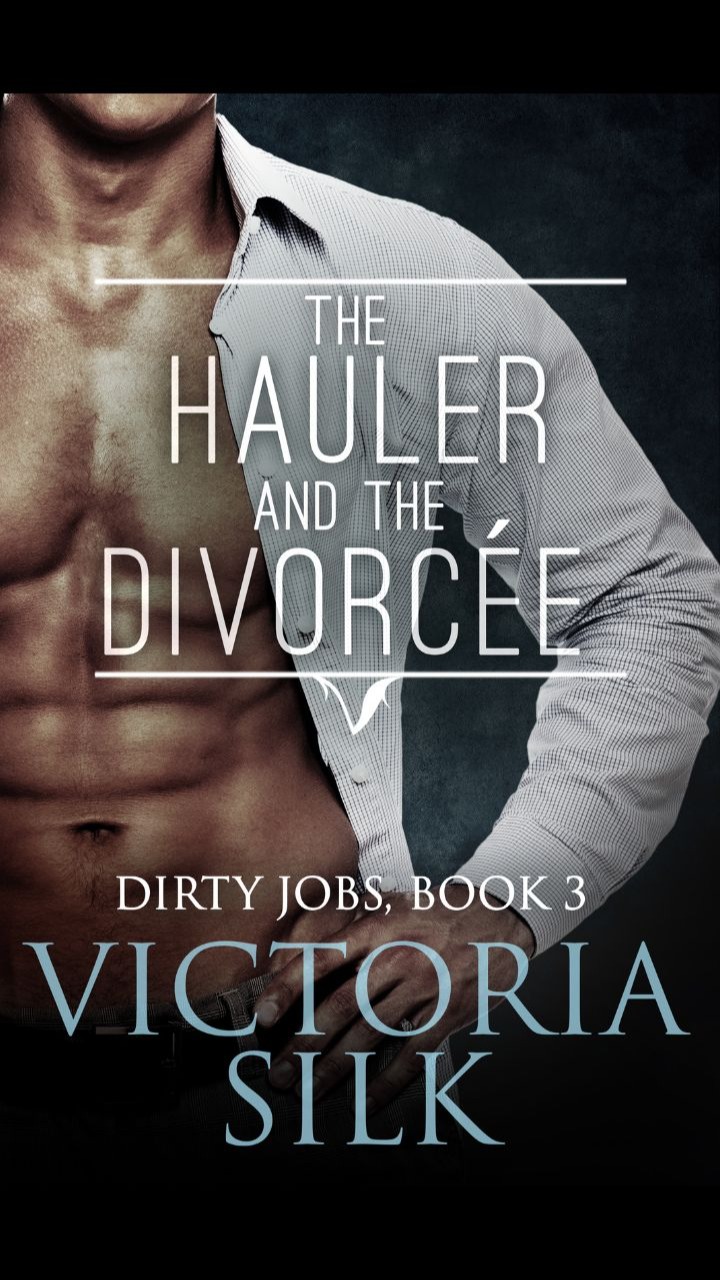 The Hauler and the Divorcée by Victoria Silk