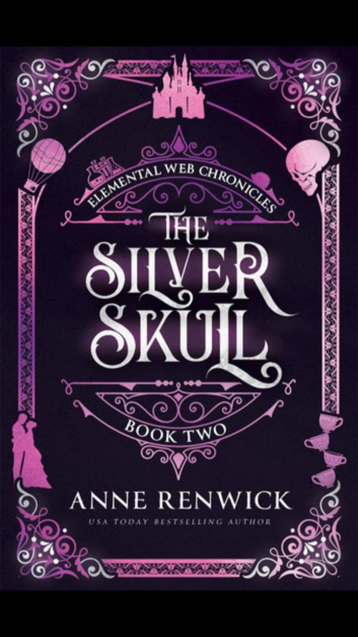 The Silver Skull (Elemental Web Chronicles #2) Anne Renwick