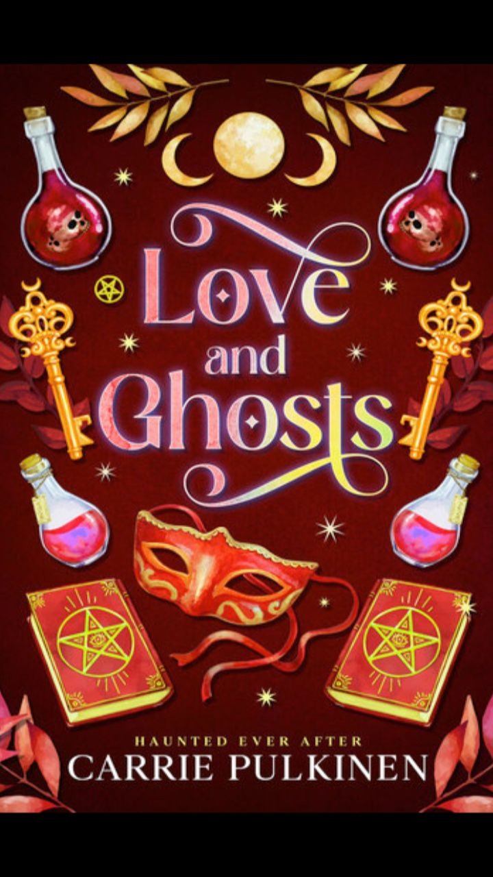 Love and Ghosts (Haunted Ever After #1) by Carrie Pulkinen