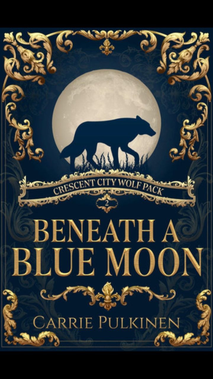Beneath a Blue Moon (Crescent City Wolf Pack #2) by Carrie Pulkinen