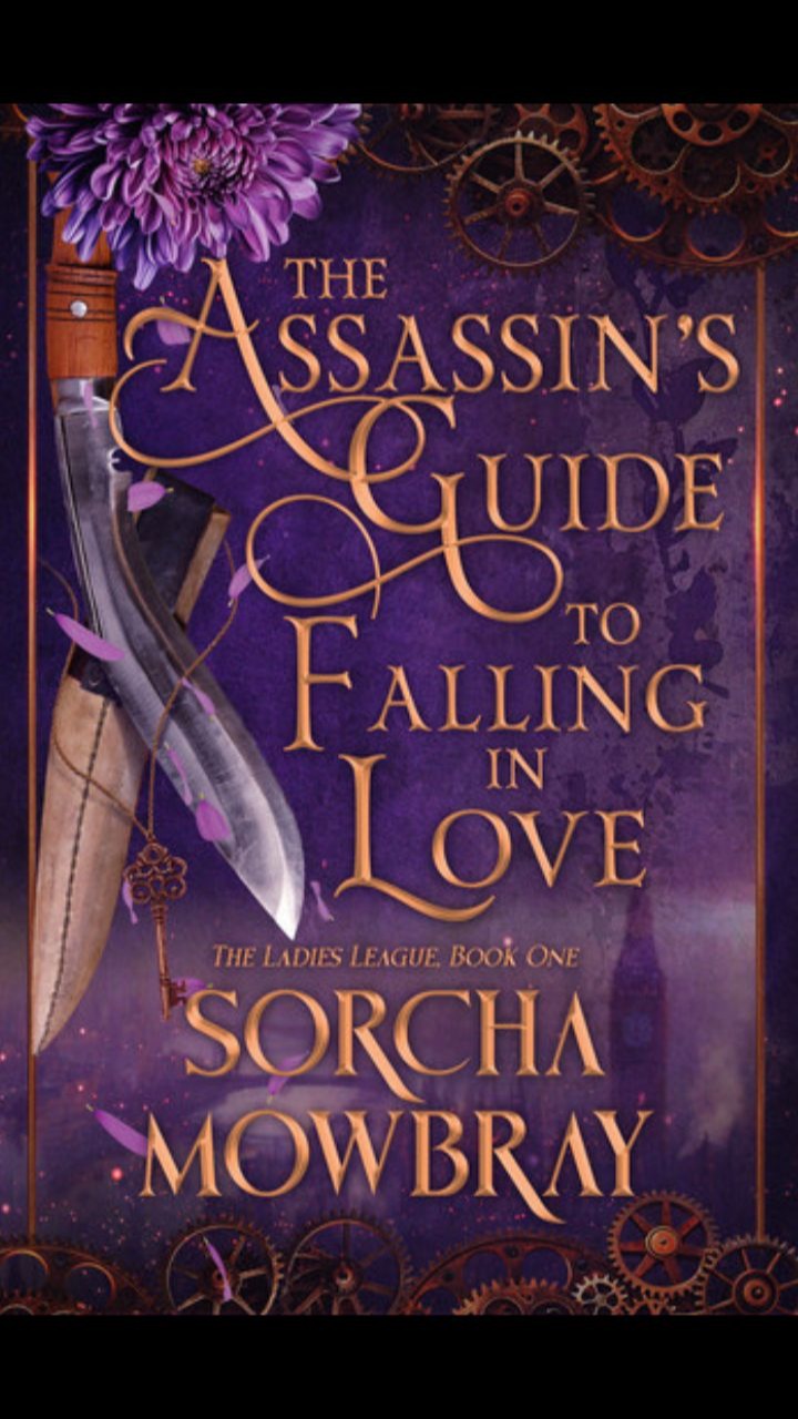 The Assassin's Guide to Falling in Love (The Ladies League #1) by Sorcha Mowbray