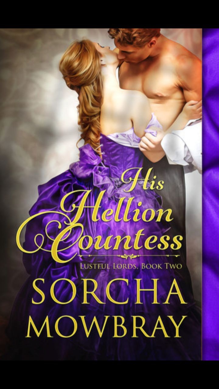 His Hellion Countess (Lustful Lords #2) by Sorcha Mowbray