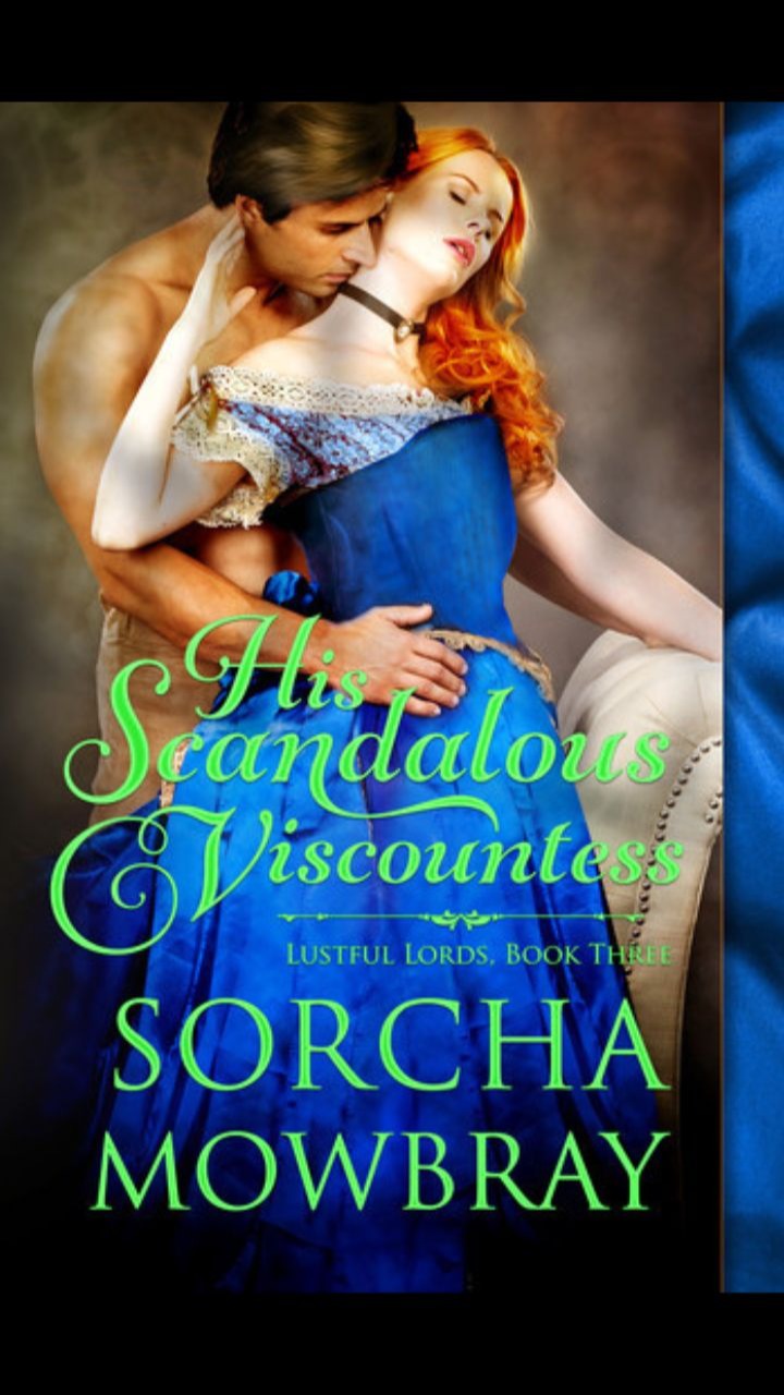 His Scandalous Viscountess (Lustful Lords #3) by Sorcha Mowbray