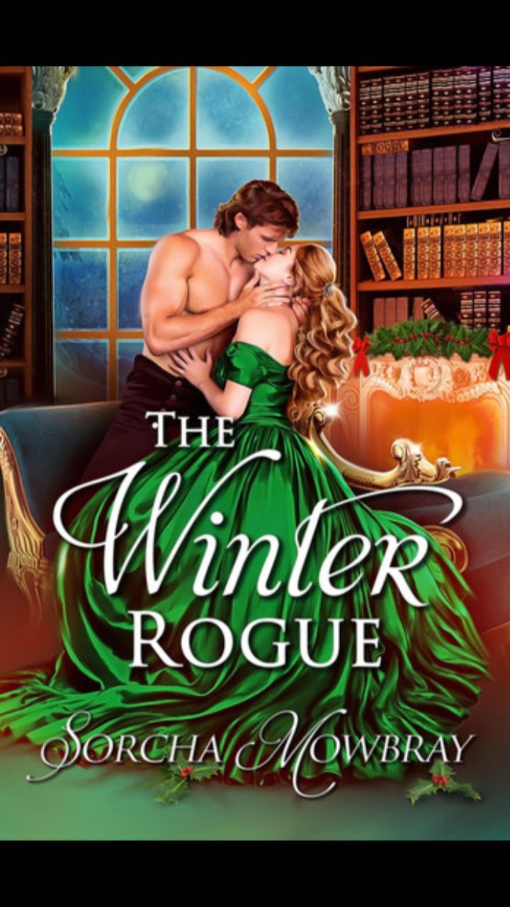 The Winter Rogue: A Snowed-in Historical Christmas Romance by Sorcha Mowbray