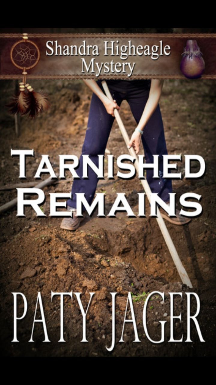 Tarnished Remains (Shandra Higheagle Mystery #2) by Paty Jager