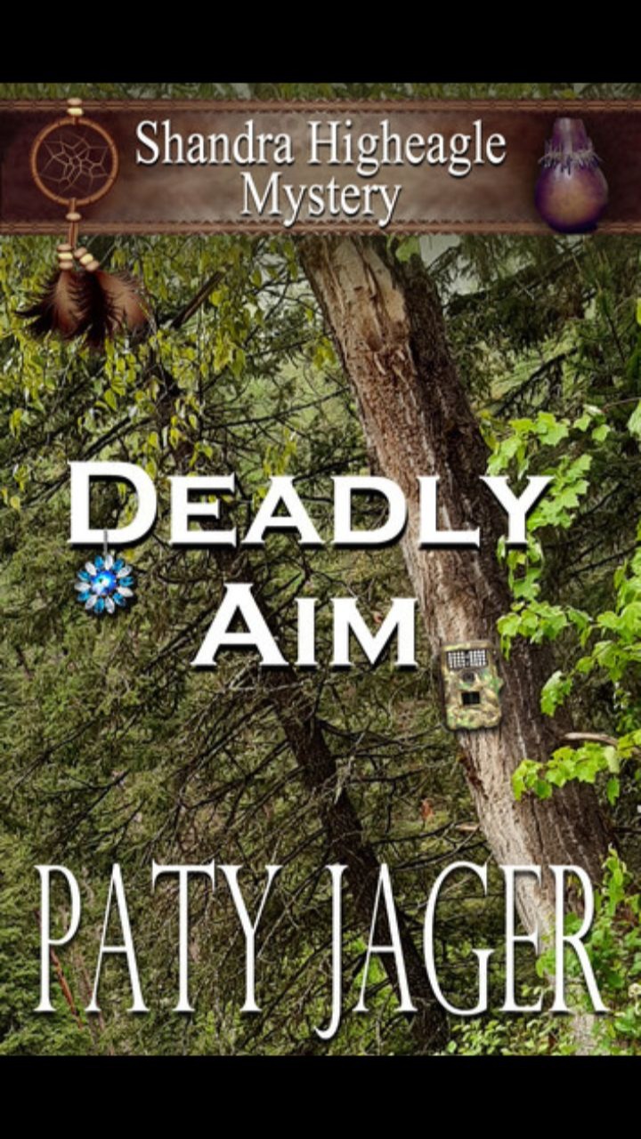 Deadly Aim (Shandra Higheagle Mystery #3) by Paty Jager