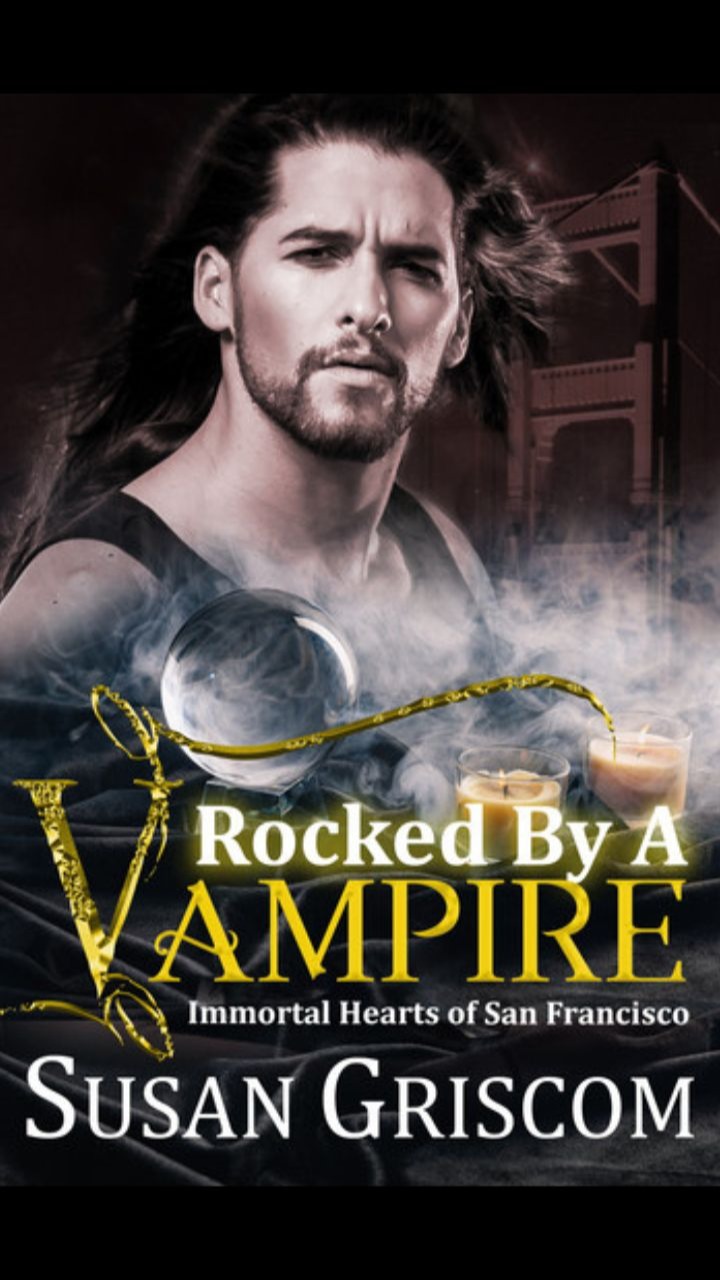 Rocked by a Vampire (Immortal Hearts of San Francisco #3) by Susan Griscom
