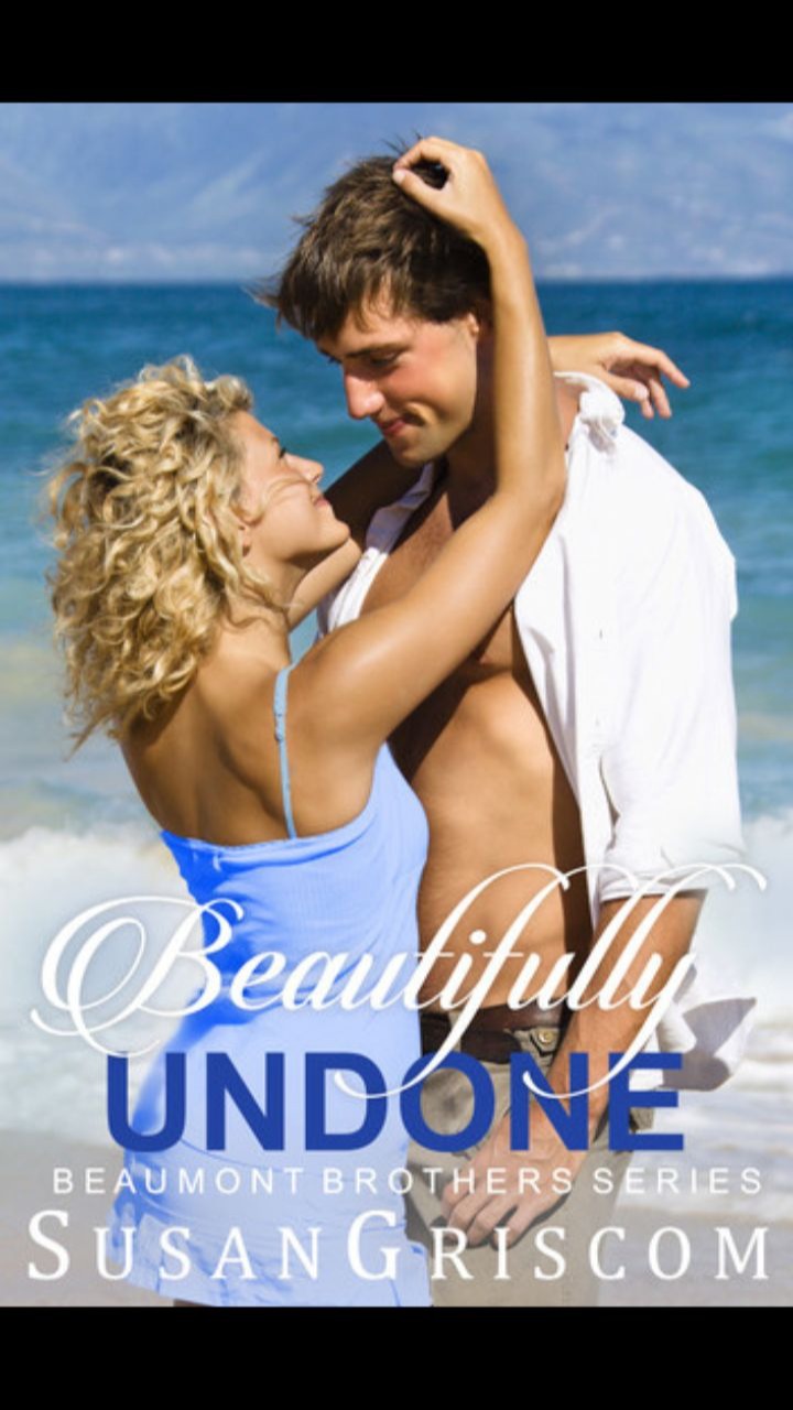 Beautifully Undone (Beaumont Brothers #3) by Susan Marie Griscom