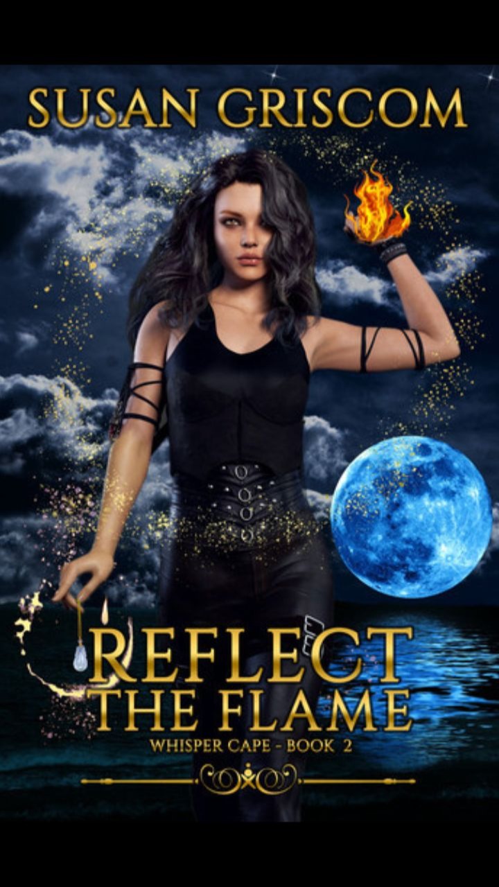 Reflect the Flame (Whisper Cape #2) by Susan Griscom