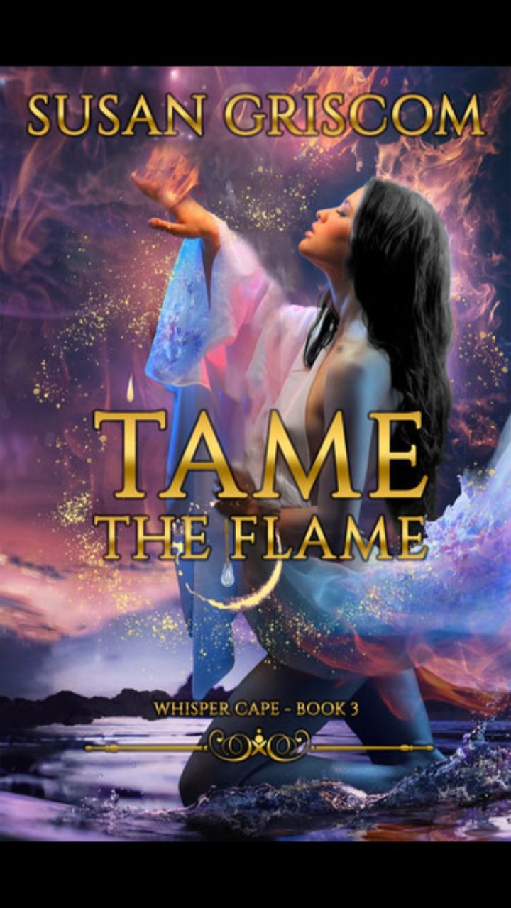 Tame the Flame (Whisper Cape #3) by Susan Griscom