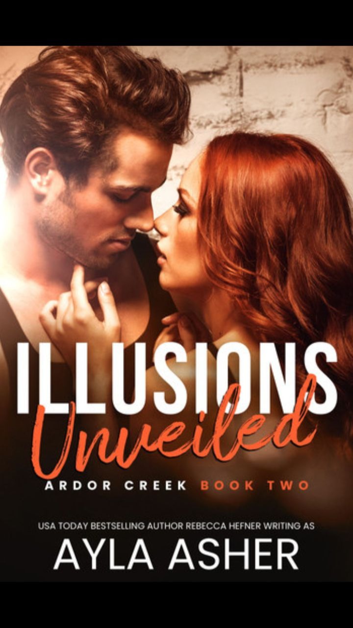 Illusions Unveiled (Ardor Creek #2) by Ayla Asher
