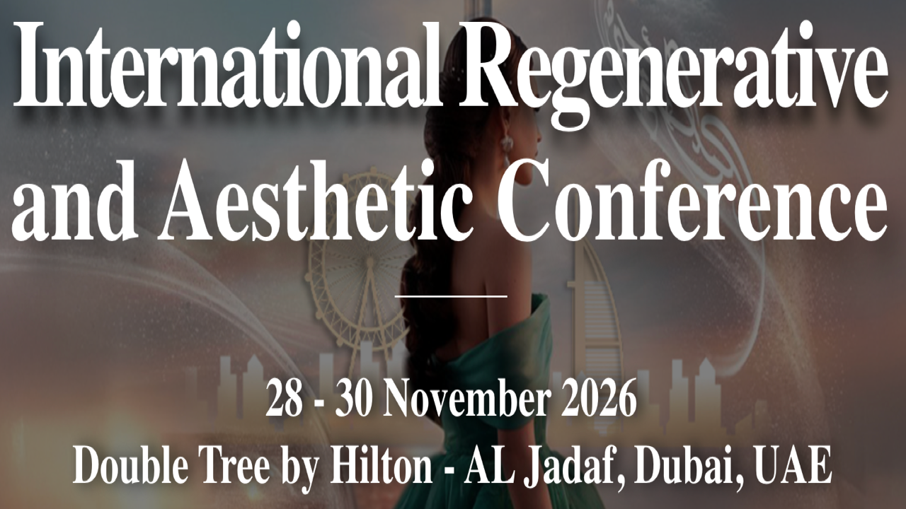 International Regenerative & Aesthetic Conference (IRAC) 2026 | Nov 28-30, 2026 - Dubai, UAE