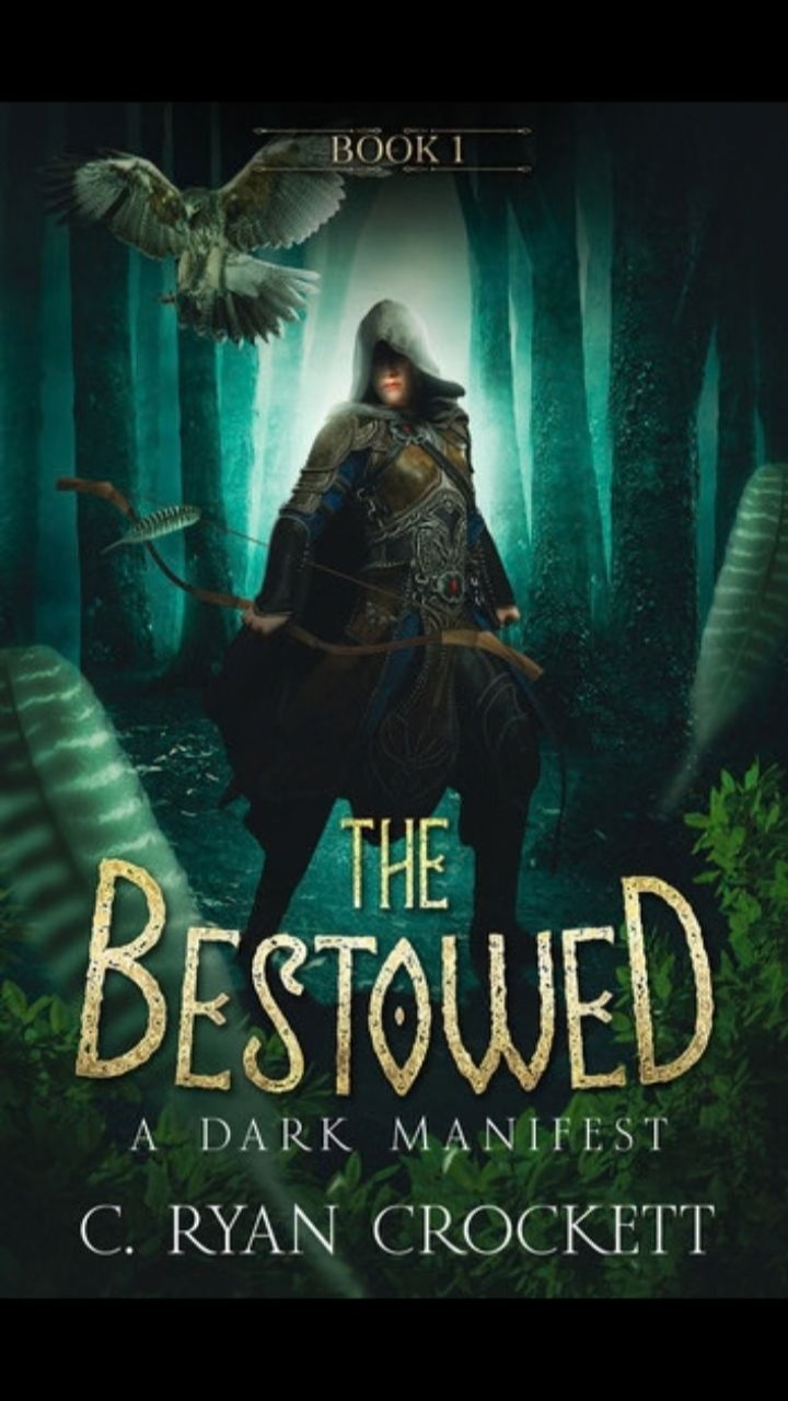 The Bestowed: A Dark Manifest by C. Ryan Crockett