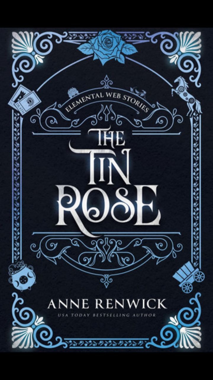 The Tin Rose (Elemental Web Stories #1) by Anne Renwick