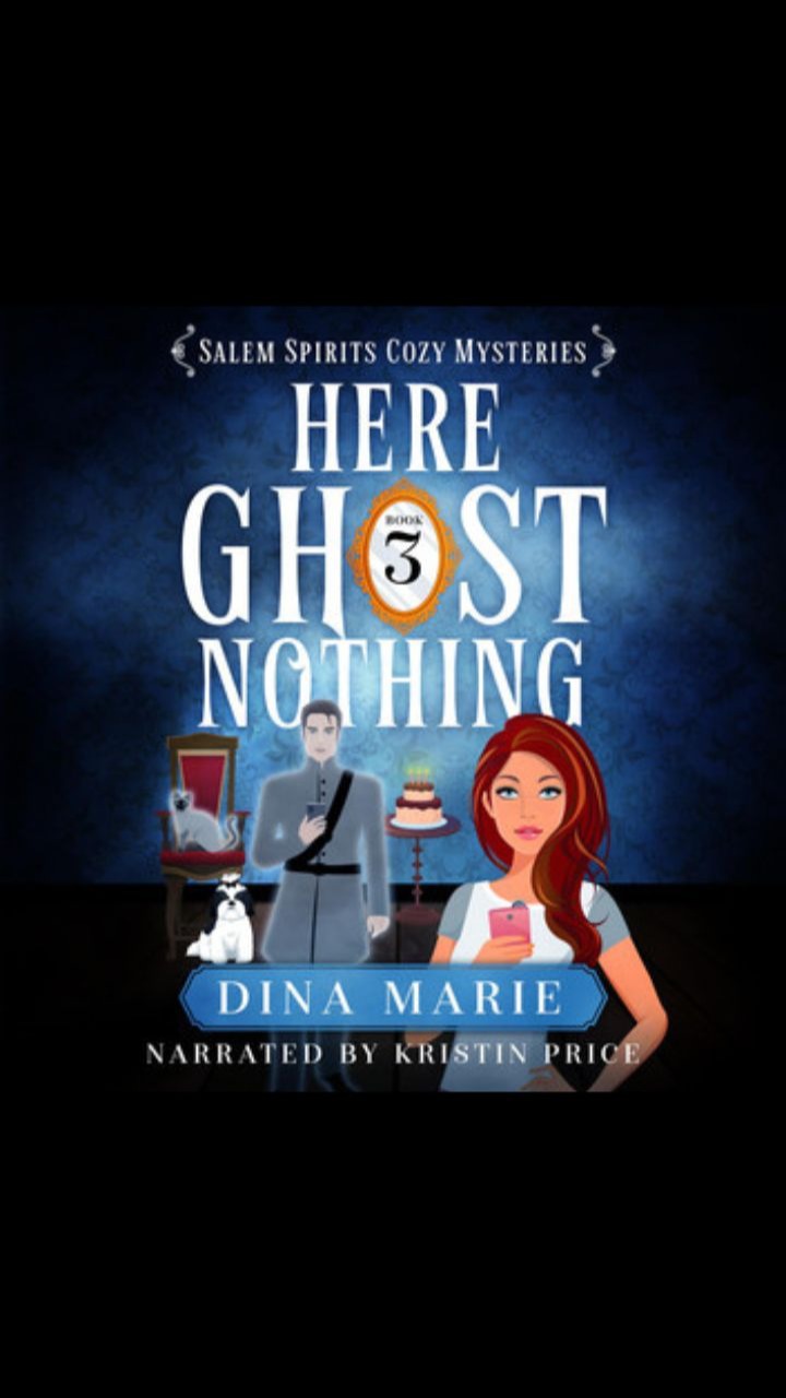 Here Ghost Nothing (Salem Spirits Cozy Mysteries #3) by Dina Marie