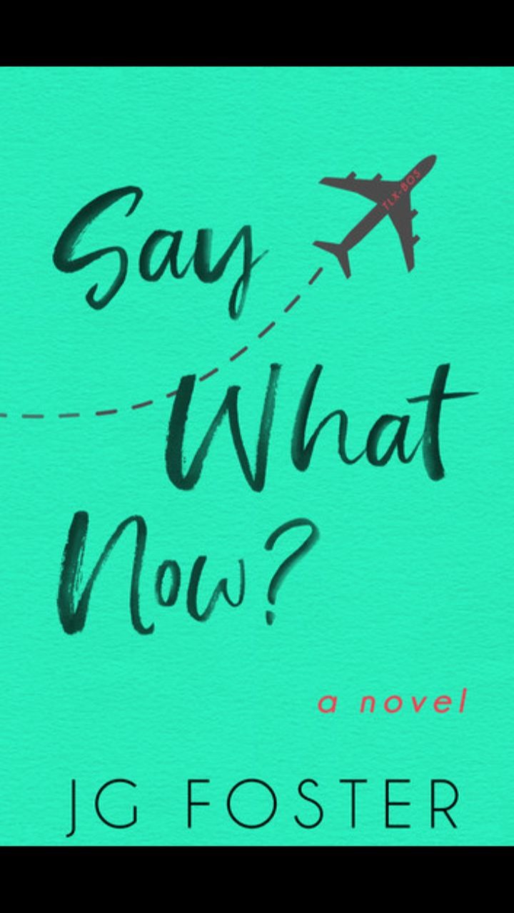 Say What Now? by JG Foster