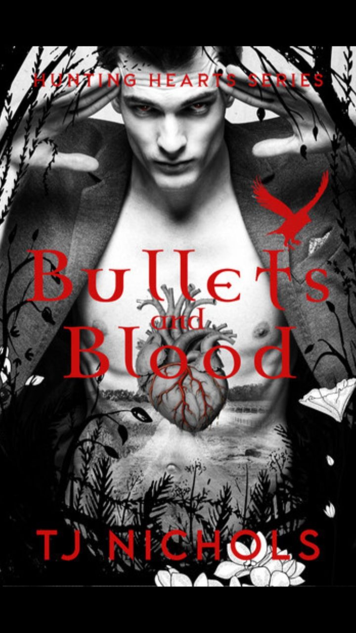 Bullets and Blood (Hunting Hearts #1) by TJ Nichols