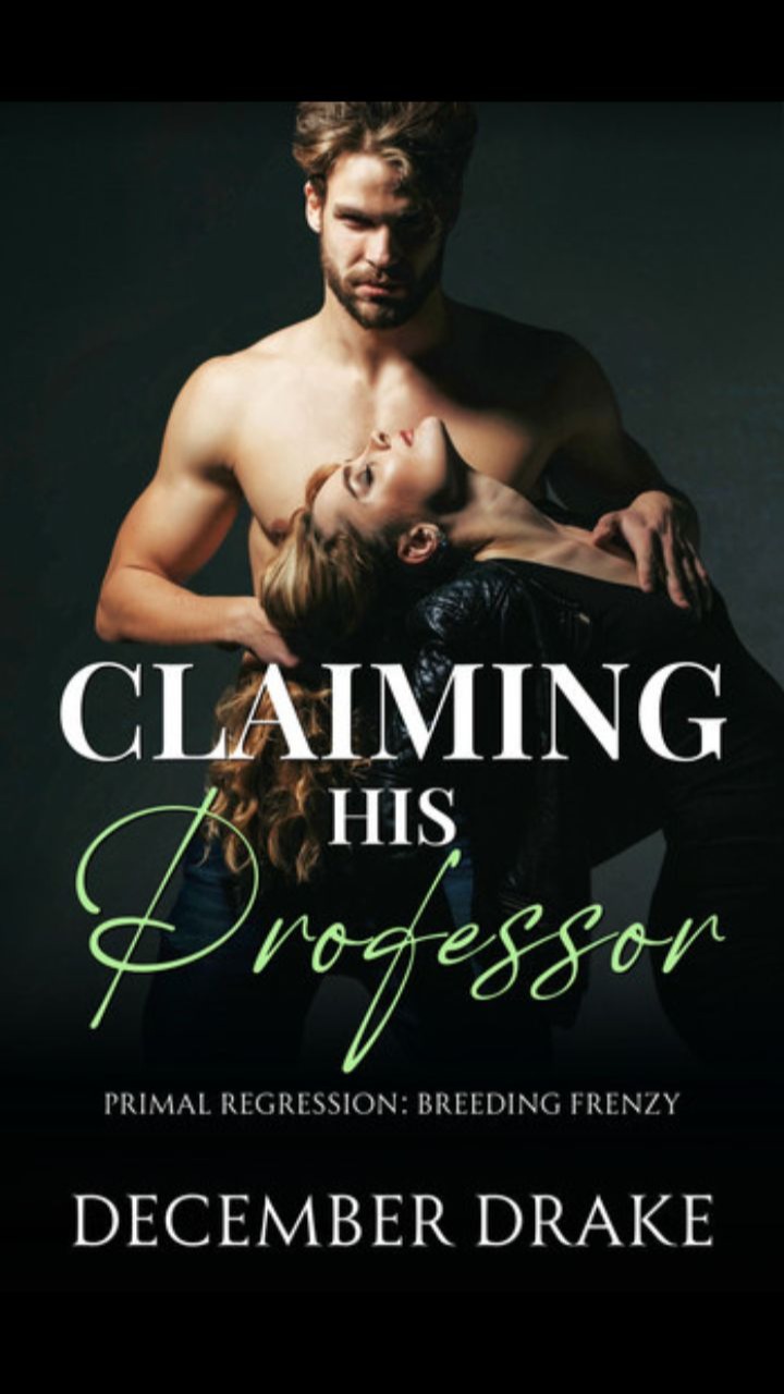 Claiming His Professor (Primal Regression #6) by December Drake