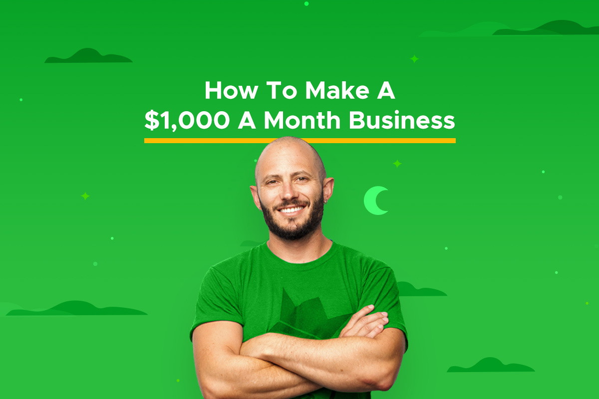 How to Make a $1,000 a Month Business