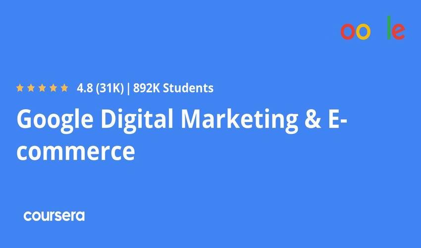 Google Digital Marketing & E-commerce Professional Certificate