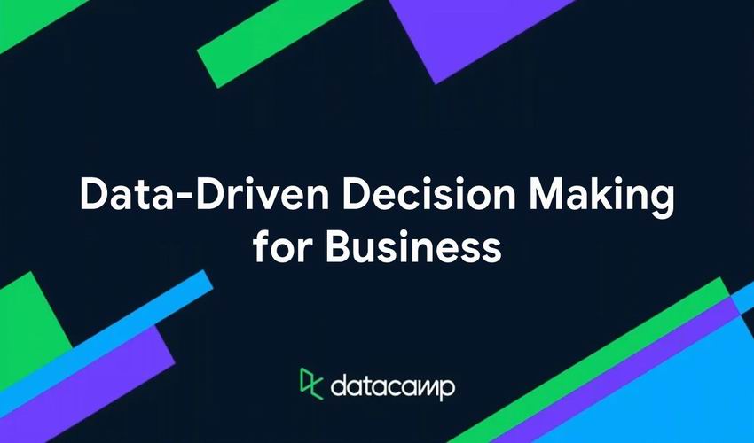 Data-Driven Decision Making for Business | Datacamp