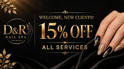 D&R Nails Spa ( welcome new client 15% All services)