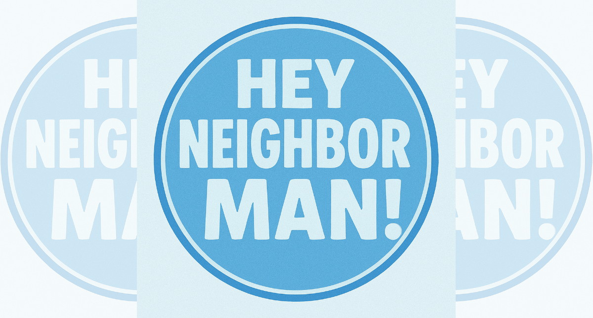 Hey Neighbor Man, Mesquite NV
