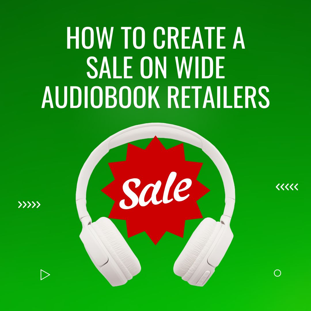 How to Create Sale or Freebie Pricing on Wide Audiobooks