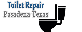 Toilet Repair Pasadena TX