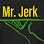 Mr. Jerk